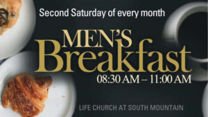 Men's Breakfast at Life Church at South Mountain