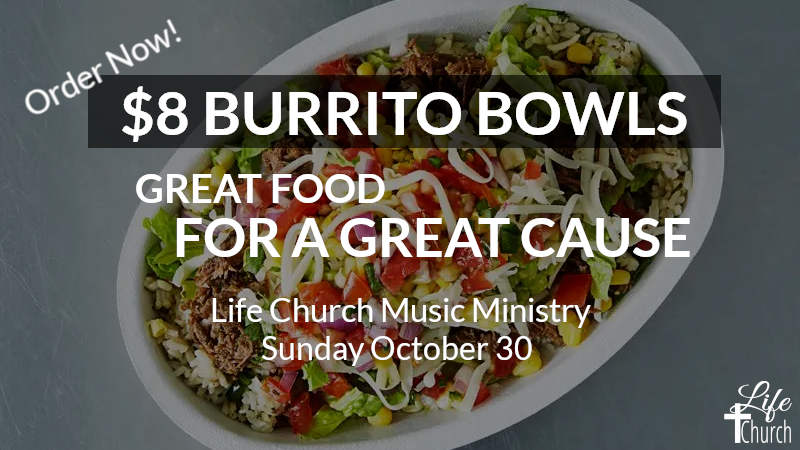 This is a burrito bowl used for the Life Church Burrito Bowl fundraising event for the Music Ministry